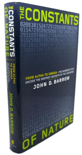 THE CONSTANTS OF NATURE From Alpha to Omega - the Numbers That Encode the Deepest Secrets of the ...