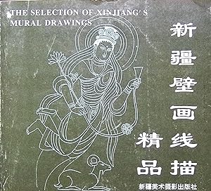 The Selection of Xinjiang's Mural Drawings (Xinjiang Bi Hua Xian Miao Jing Pin)