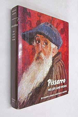 Pissarro, His Life and Work