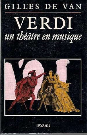 Verdi. Un théâtre en musique.