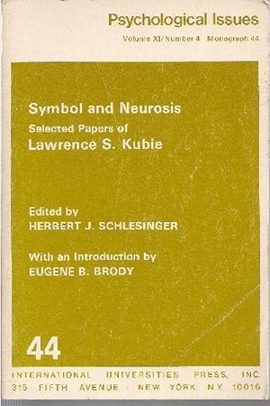 Symbol and Neurosis. Selected Papers of Lawrence S. Kubie.