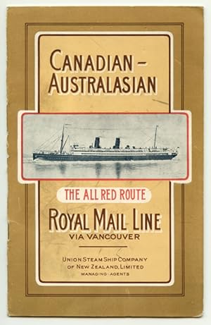 Canadian-Australasian Royal Mail Line via Vancouver. The All Red Route.