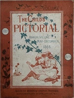 The Child's Pictorial Annual Volume May-December 1885