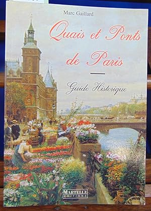 Quais et ponts de Paris. Guide historique