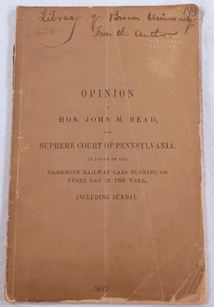 Opinion of Hon. John M. Read, of the Supreme Court of Pennsylvania, in Favor of the Passenger Rai...
