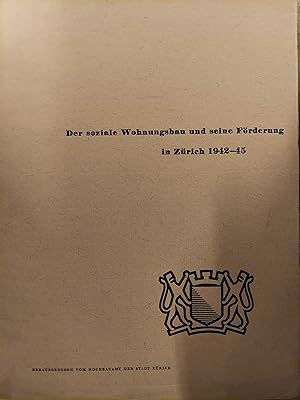 Der Soziale Wohnungsbau Und Seine Forderung in Zurich 1942-45