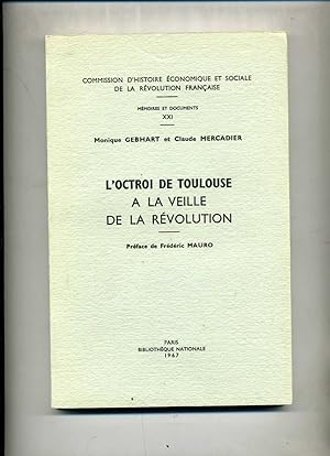 L'OCTROI DE TOULOUSE A LA VEILLE DE LA RÉVOLUTION . Préface de Frédéric Mauro