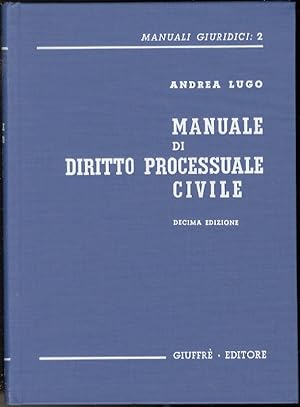 Manuale di diritto processuale civile. Decima edizione riveduta e aggiornata.