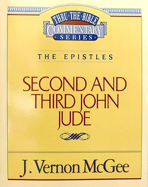 Second and Third John Jude Thru the Bible Commentary Series- The Epistles
