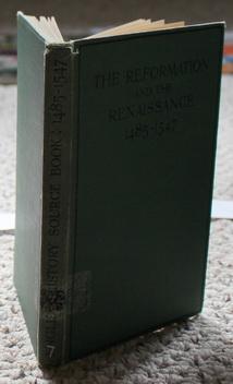 THE REFORMATION AND THE RENAISSANCE (1485 - 1547); (hardcover Copy from 1929);.