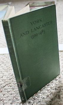 YORK AND LANCASTER 1399 - 1485 ; (hardcover Copy from 1927, Fourth edition);.