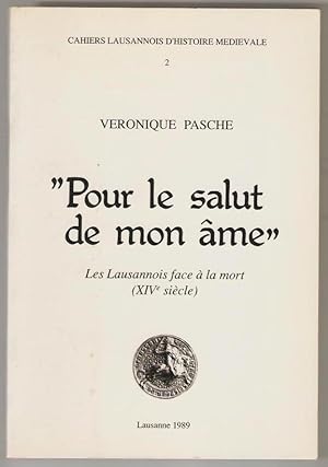 "Pour le salut de mon âme". Les Lausannois face à la mort (XIVe siècle)