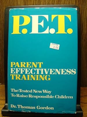 P. E. T. PARENT EFFECTIVENESS TRAINING