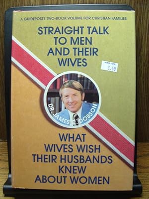 STRAIGHT TALK TO MEN AND THEIR WIVES / WHAT WIVES WISH THEIR HUSBANDS KNEW ABOUT WOMEN