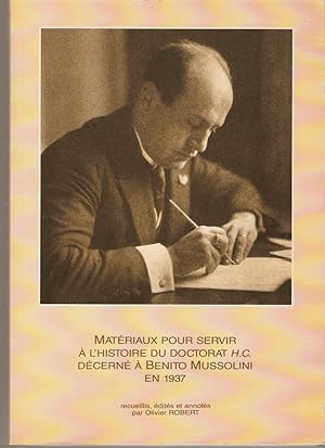 Matériaux pour servir à l'histoire du doctorat H.C. décerné à Benito Mussolini en 1937, recueilli...