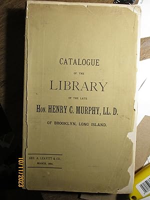 Catalogue of the Magnificent Library of the Late Hon. Henry C. Murphy, of Brooklyn, Long Island. ...