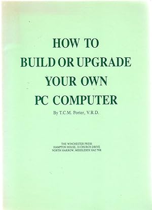 How to Build or Upgrade Your Own PC Computer