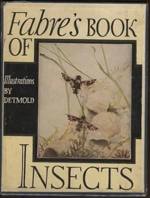 Fabre's Book of Insects: retold from Alexander Teixeira de Mattos' Translation of "Souvenirs Ento...