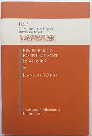 Remembering Joseph Schacht (1902-1969) [Occasional publications (Harvard Law School. Islamic Lega...