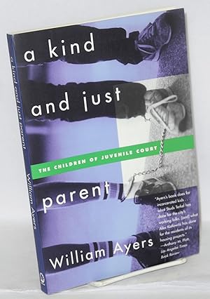 A kind and just parent: the children of juvenile court