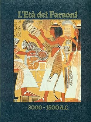 L'eta' dei Faraoni. 3000-1500 a.c.