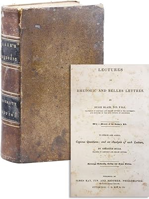 Lectures on Rhetoric and Belles Lettres [.] To which are added, copious questions; and an analysi...