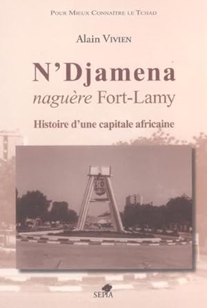 N'Djamena, naguère Fort-Lamy