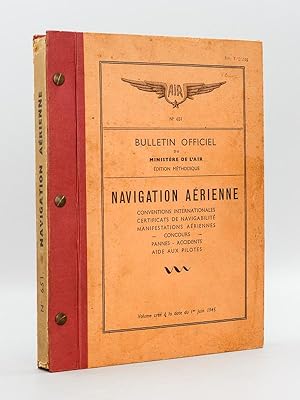 Bulletin Officiel du Ministère de l'Air. Edition méthodique. N° 651. Navigation aérienne : Conven...