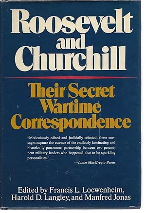 Roosevelt and Churchill: Their Secret Wartime Correspondence