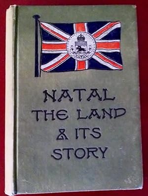 Natal The Land & Its Story