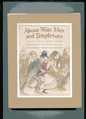 ABOUT WISE MEN AND SIMPLETONS. Twelve Tales from Grimm
