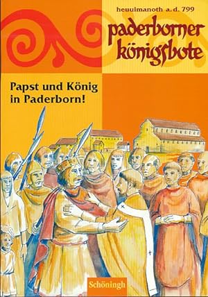 Paderborner Königsbote. Papst und König in Paderborn! Begleitheft für Kinder zur Ausstellung "799...