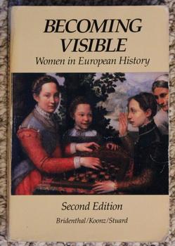 Becoming Visible: Women in European History - Second Edition.