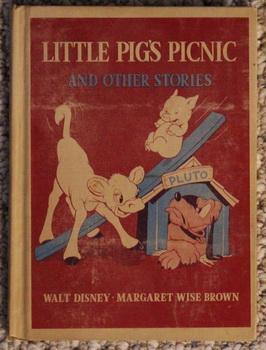 LITTLE PIG'S PICNIC AND OTHER STORIES (Walt Disney Studio) (1939 Hardcove = Little Pig's picnic/ ...