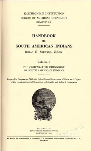 Handbook of South American Indians:: Smithsonian Institution Bureau of American Ethnology Bulleti...
