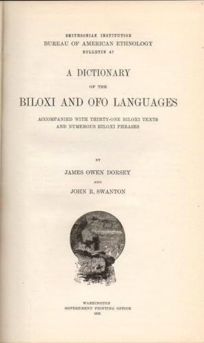 A Dictionary of the Biloxi and Ofo Languages Accompanied with Thirty-One Biloxi Texts and Numerou...