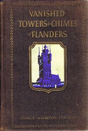 Vanished Towers & Chimes of Flanders