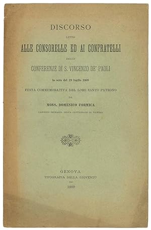 DISCORSO LETTO ALLE CONSORELLE ED AI CONFRATELLI DELLE CONFERENZE DI S. VINCENZO DE' PAOLI LA SER...
