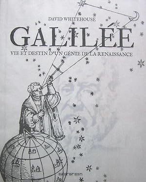 Galilée : Vie et destin d'un génie de la Renaissance