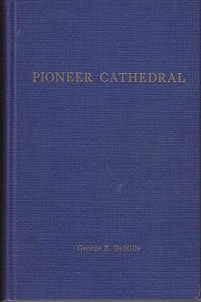 Pioneer Cathedral. A Brief History of the Cathedral of All Saints, Albany [SIGNED COPY]