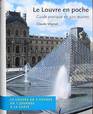 Le Louvre en poche. Guide pratique en 500 oeuvres
