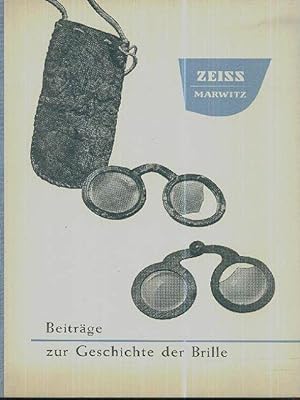 Beiträge zur Geschichte der Brille (Sammlung wissenschaftlicher Aufsätze und Berichte über die Br...