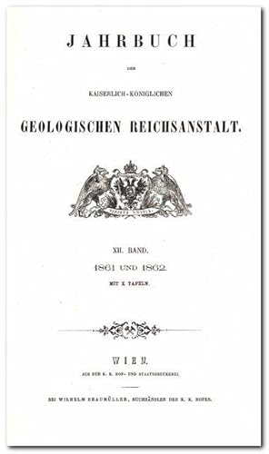 Jahrbuch der Kaiserlich-königlichen Geologischen Reichsanstalt (XII. Band 1861 und 1862)