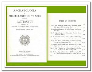 Archaeologia or Miscellaneous Tracts Relating to Antiquity Published By the Society of Antiquarie...