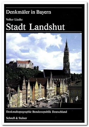 Stadt Landshut ( Ensembles - Baudenkmäler - Archäologische Geländedenkmäler) - Denkmäler in Bayer...