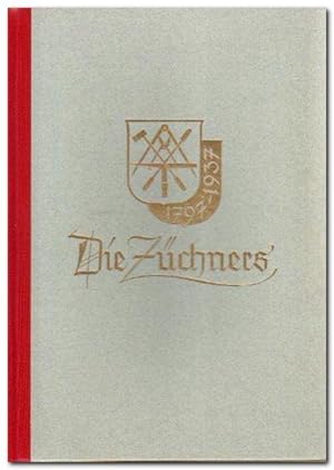 Die Züchners (Werden und Wachsen einer deutschen Industrie) 1797-1937