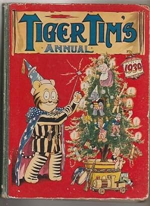 Tiger Tim's Annual 1930 : A Picture And Storey Book For Boys And Girls