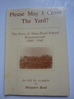 Please May I Cross the yard ? Alma Road School Bournemouth