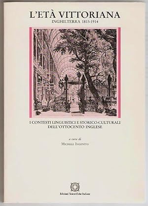 L'età vittoriana. Inghilterra 1815-1914. I Contesti linguistici e storico-culturali dell'ottocent...