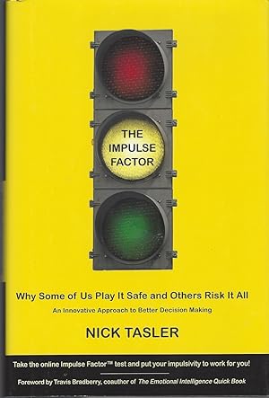 The Impulse Factor Why Some of Us Play It Safe and Others Risk It All